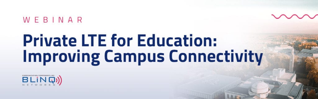 cbrs-private-lte-webinar-campus-connectivity